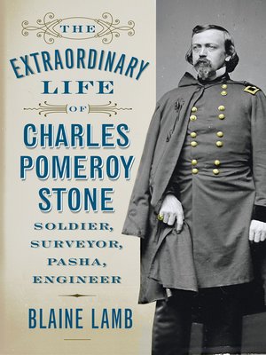 cover image of The Extraordinary Life of Charles Pomeroy Stone